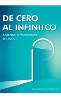 de Cero Al Infinito. Aprende a Programar En Java.