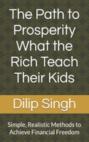 The Path to Prosperity What the Rich Teach Their Kids