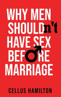 Why Men Shouldn't Have Sex Before Marriage