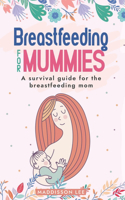 Breastfeeding for Mummies