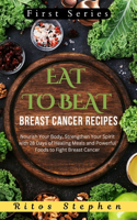 Eat to Beat Breast Cancer Recipes