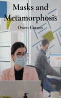Masks and Metamorphosis
