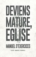 Deviens Mature, Eglise Manuel d'exercices