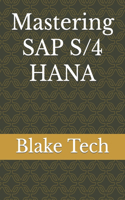 Mastering SAP S/4 HANA