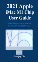 2021 Apple iMac M1 Chip User Guide