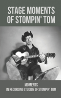 Stage Moments Of Stompin' Tom