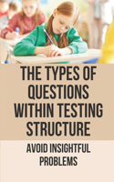 The Types Of Questions Within Testing Structure: Avoid Insightful Problems: Cover The Cogat Test Syllabus
