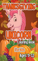 Thanksgiving Unicorn Coloring Book for Kids Ages 9-12