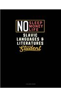 No Sleep. No Money. No Life. Slavic Languages & Literatures Student