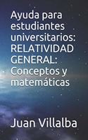 Ayuda para estudiantes universitarios: RELATIVIDAD GENERAL: Conceptos y matemáticas