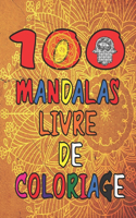 100 Mandalas Livre De Coloriage: livre de coloriange pour enfants et adultes, anti-stress coloriage motifs GRAND-FORMAT pages 8/10 pouces