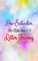 Pre-Schooler For Kids Ages 3-5 Letter Tracing