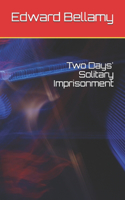 Two Days' Solitary Imprisonment