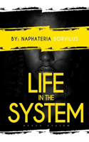 Life In the System
