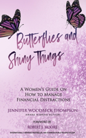 Butterflies and Shiny Things: A Women's Guide On How To Manage Financial Distractions