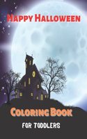 Happy Halloween Coloring Book for Toddlers