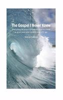 Gospel I Never Knew