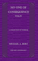 No One of Consequence Vol.IV