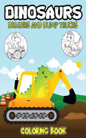 Dinosaurs Diggers And Dump Trucks Coloring Book
