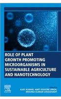 Role of Plant Growth Promoting Microorganisms in Sustainable Agriculture and Nanotechnology