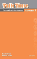 Talk Time 1: Everyday English Conversation: Everyday English Conversation Teacher's Book