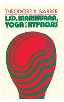 LSD, Marihuana, Yoga, and Hypnosis