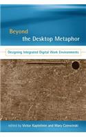 Beyond the Desktop Metaphor