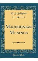 Macedonian Musings (Classic Reprint)