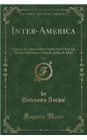 Inter-America, Vol. 6: Ã?rgano de Intercambio Intelectual Entre Los Pueblos del Nuevo Mundo; Julio de 1922 (Classic Reprint)