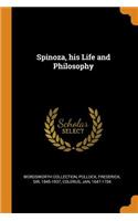 Spinoza, His Life and Philosophy