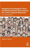 Adapting Psychological Tests and Measurement Instruments for Cross-Cultural Research: An Introduction