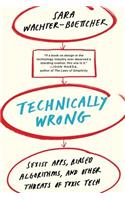 Technically Wrong: Sexist Apps, Biased Algorithms, and Other Threats of Toxic Tech