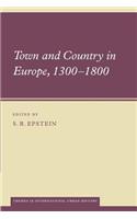 Town and Country in Europe, 1300-1800