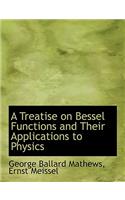 A Treatise on Bessel Functions and Their Applications to Physics