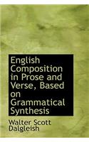 English Composition in Prose and Verse, Based on Grammatical Synthesis