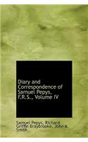 Diary and Correspondence of Samuel Pepys, F.R.S., Volume IV