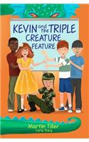 Kevin and the Triple Creature Feature