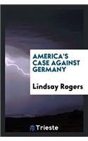 America's Case Against Germany