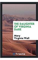 THE DAUGHTER OF VIRGINIA DARE