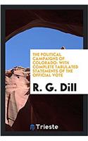 The political campaigns of Colorado: with complete tabulated statements of the official vote