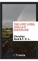 THE LOST LODE; STELLA'S DISCIPLINE