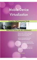 Mobile Device Virtualization Complete Self-Assessment Guide