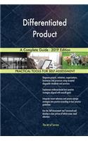 Differentiated Product A Complete Guide - 2019 Edition