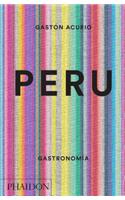 Peru. Gastronomia (Peru: The Cookbook) (Spanish Edition)