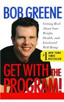 Get with the Program!: Getting Real about Your Weight, Health, and Emotional Well-Being