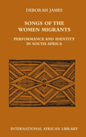 Songs of the Women Migrants: Performance and Identity in South Africa