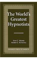 The World's Greatest Hypnotists