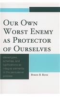 Our Own Worst Enemy as Protector of Ourselves: Stereotypes, Schemas, and Typifications as Integral Elements in the Persuasive Process(English)
