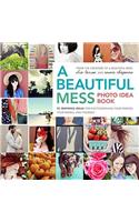 A Beautiful Mess Photo Idea Book