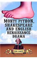 Monty Python, Shakespeare and English Renaissance Drama